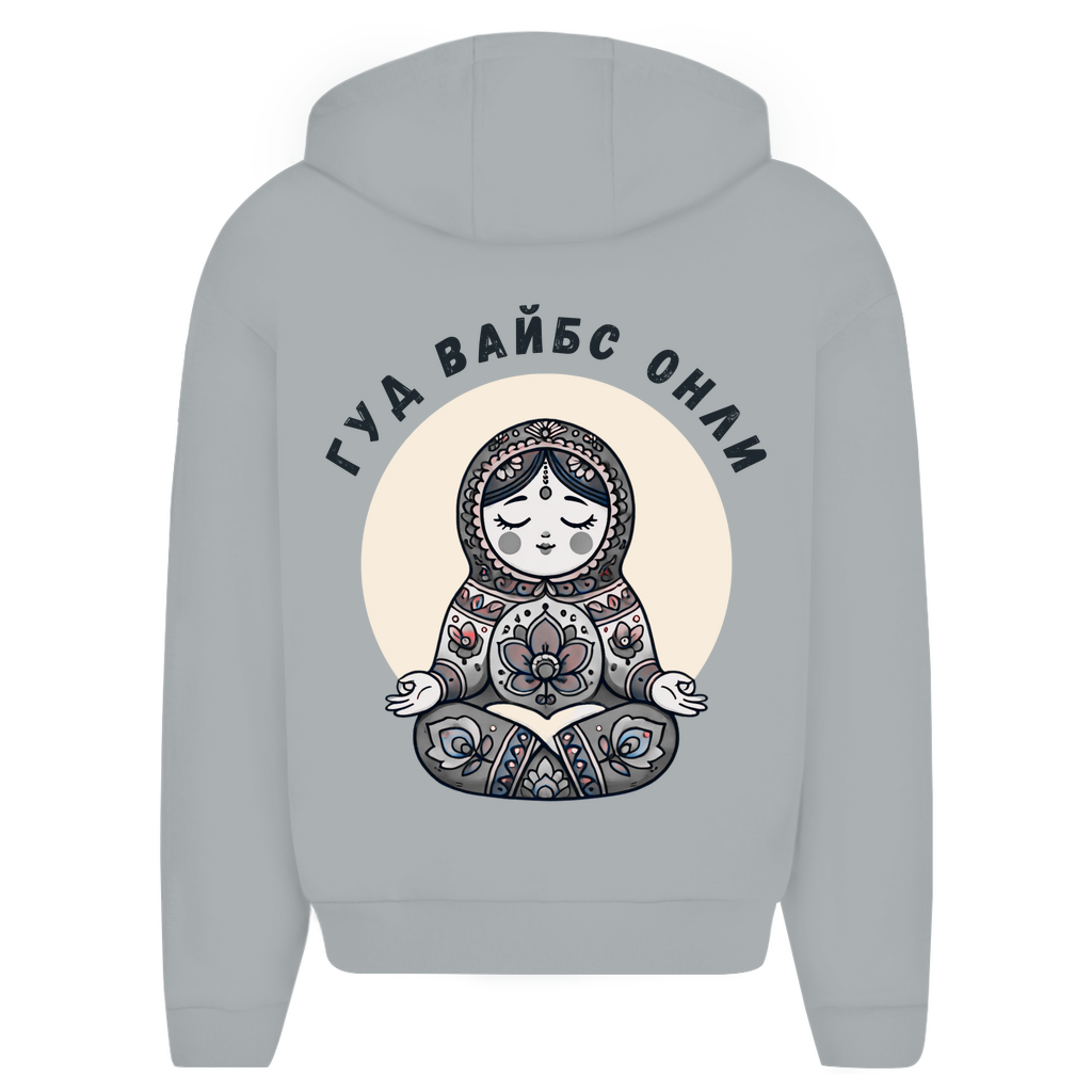 Rootswear - Good Vibes Only - Premium Heavy Oversize Zipper Hoodie by JOSHKIN MATROSHKIN