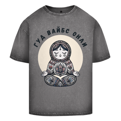 Rootswear - Good Vibes Only - Premium Heavy Oversize Washed Shirt by JOSHKIN MATROSHKIN