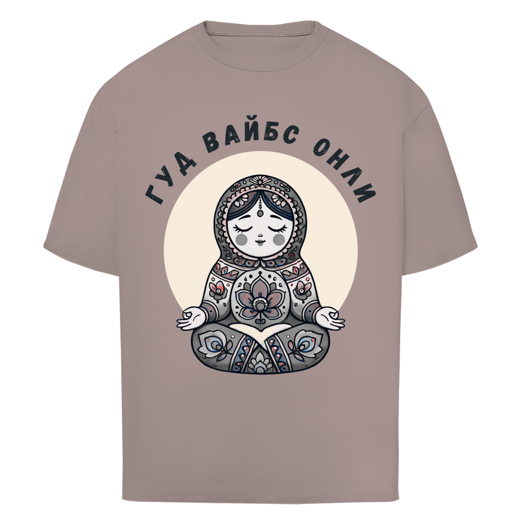 Rootswear - Good Vibes Only - Premium Heavy Oversize Shirt by JOSHKIN MATROSHKIN