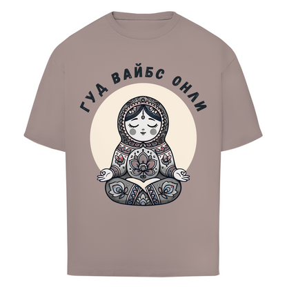 Rootswear - Good Vibes Only - Premium Heavy Oversize Shirt by JOSHKIN MATROSHKIN