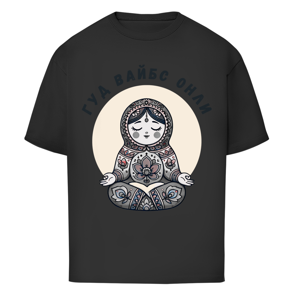 Rootswear - Good Vibes Only - Premium Heavy Oversize Shirt by JOSHKIN MATROSHKIN