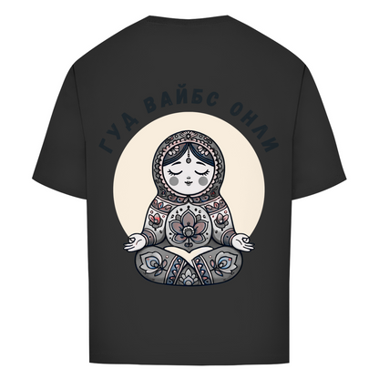 Rootswear - Good Vibes Only - Premium Heavy Oversize Shirt by JOSHKIN MATROSHKIN