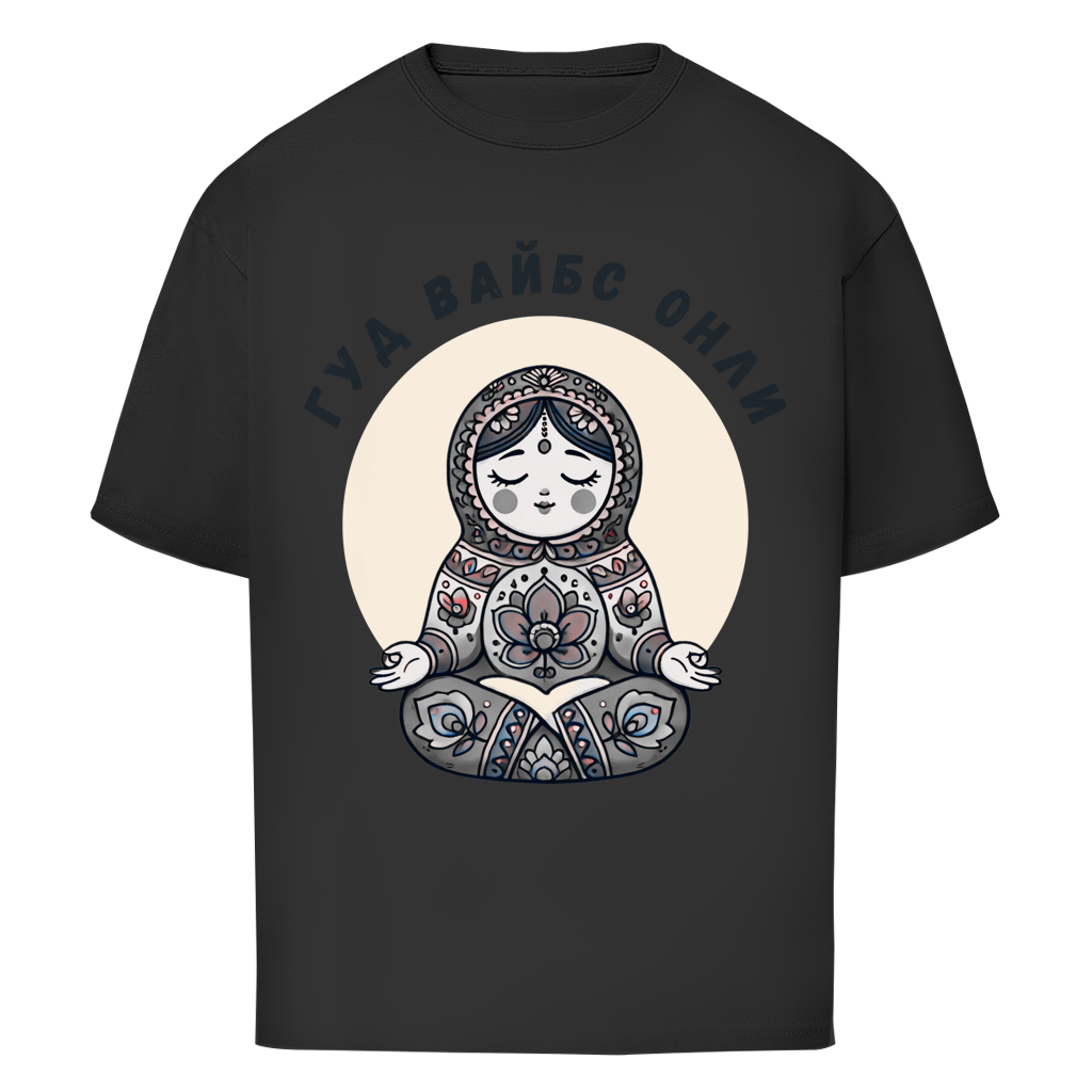 Rootswear - Good Vibes Only - Premium Heavy Oversize Shirt by JOSHKIN MATROSHKIN