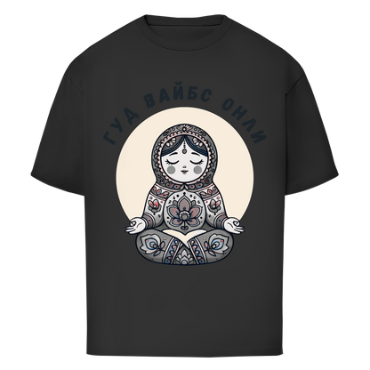 Rootswear - Good Vibes Only - Premium Heavy Oversize Shirt by JOSHKIN MATROSHKIN
