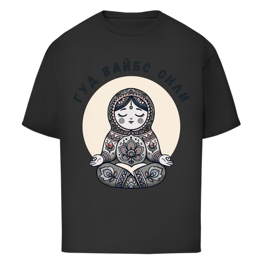 Rootswear - Good Vibes Only - Premium Heavy Oversize Shirt by JOSHKIN MATROSHKIN