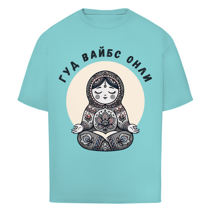 Rootswear - Good Vibes Only - Premium Heavy Oversize Shirt by JOSHKIN MATROSHKIN