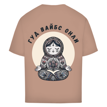 Rootswear - Good Vibes Only - Premium Heavy Oversize Shirt by JOSHKIN MATROSHKIN