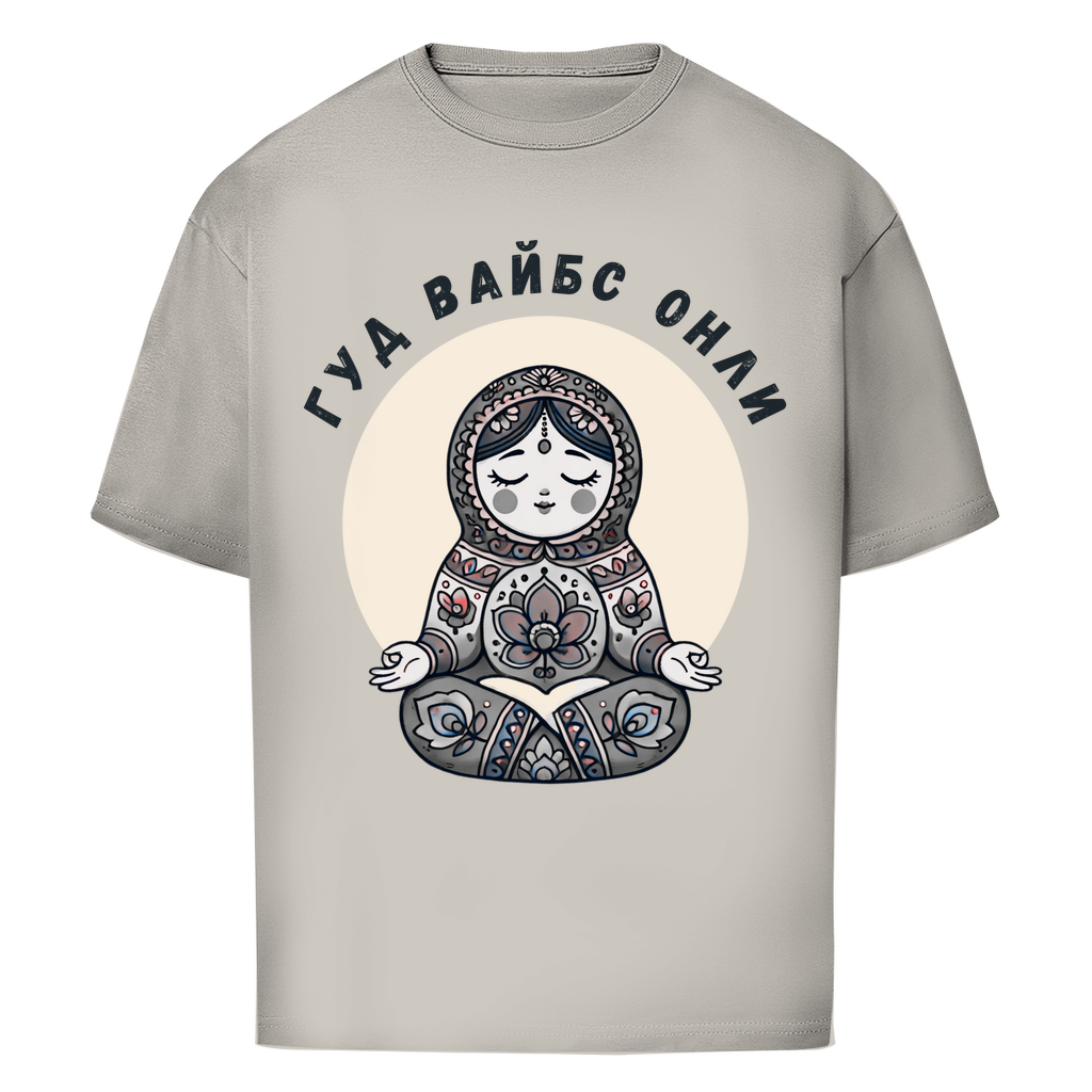 Rootswear - Good Vibes Only - Premium Heavy Oversize Shirt by JOSHKIN MATROSHKIN