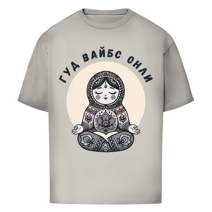 Rootswear - Good Vibes Only - Premium Heavy Oversize Shirt by JOSHKIN MATROSHKIN