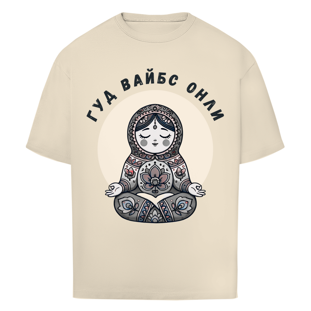 Rootswear - Good Vibes Only - Premium Heavy Oversize Shirt by JOSHKIN MATROSHKIN