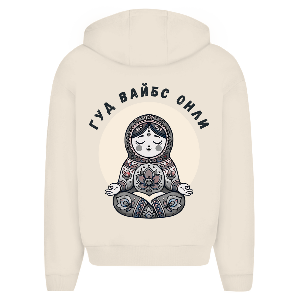 Rootswear - Good Vibes Only - Premium Heavy Oversize Zipper Hoodie by JOSHKIN MATROSHKIN