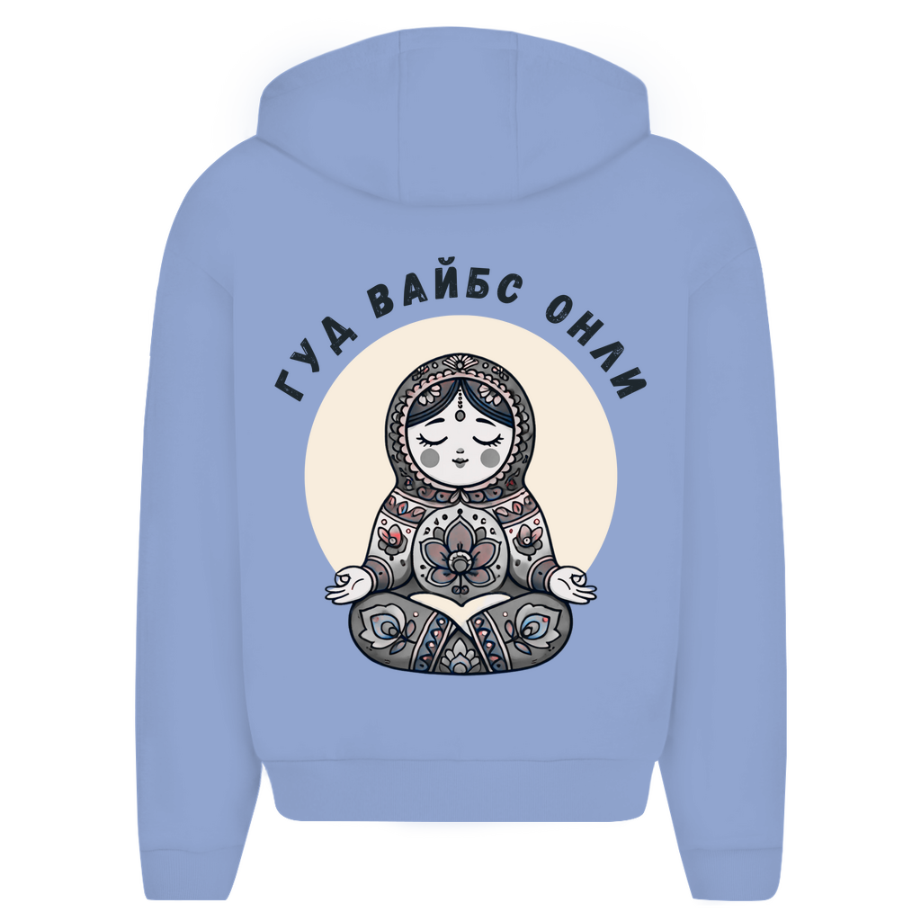 Rootswear - Good Vibes Only - Premium Heavy Oversize Zipper Hoodie by JOSHKIN MATROSHKIN