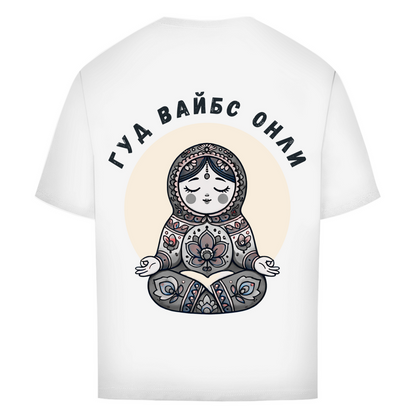 Rootswear - Good Vibes Only - Premium Heavy Oversize Shirt by JOSHKIN MATROSHKIN